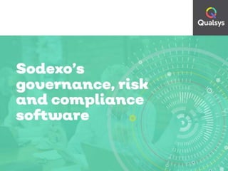 Sodexo’s governance,
risk and compliance
software
 