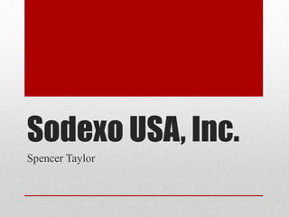 Sodexo USA, Inc.
Spencer Taylor
 