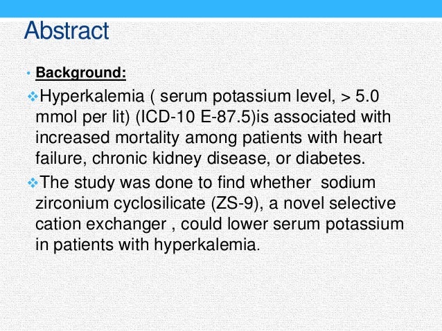 Sodium zirconium cyclosilicate in hyperkalemia : A journal Sodium zirconium cyclosilicate in hyperkalemia : A journal