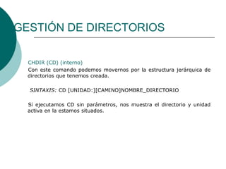 Ficheros. Órdenes que permite realizar operaciones con y sobre ficheros.