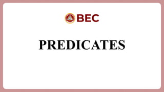 PREDICATES
 