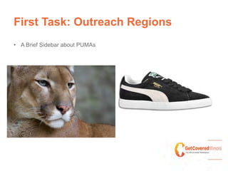 First Task: Outreach Regions
•  A Brief Sidebar about PUMAs
 