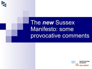 The  new  Sussex Manifesto: some provocative comments 
