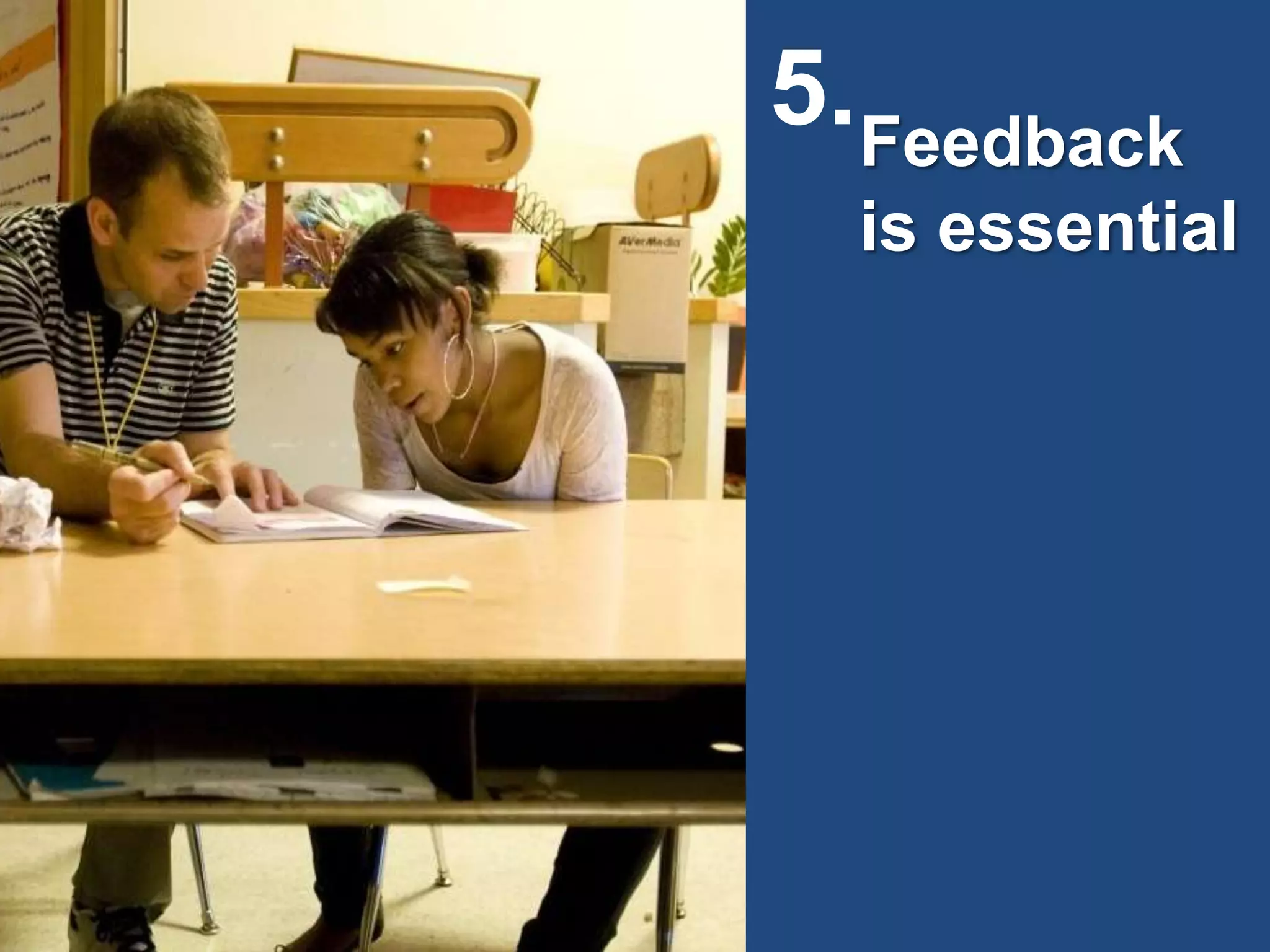 5.Feedback is essential