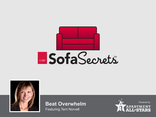 Beat Overwhelm
                          Powered by


Featuring Terri Norvell
 