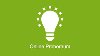 Online Proberaum
 