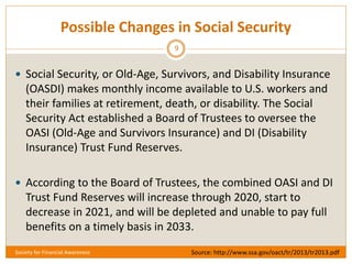 Possible Changes in Social Security
 Social Security, or Old-Age, Survivors, and Disability Insurance
(OASDI) makes month...