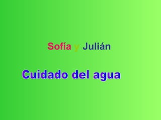 Sofía y Julián
 