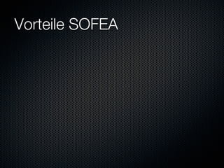 Vorteile SOFEA
 