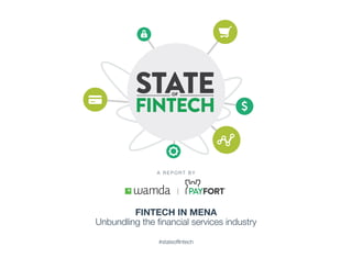 FINTECH IN MENA
Unbundling the financial services industry
#stateoffintech
A R E P O R T B Y
 