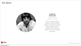 Chi Sono




                         © Digital Accademia 2012 – All Rights Reserved!


mercoledì 20 giugno 12
 