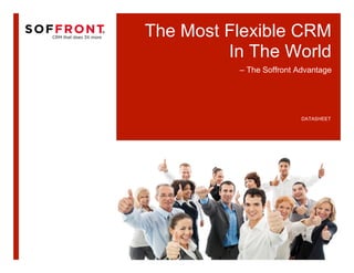 The Most Flexible CRM
         In The World
          – The Soffront Advantage




                          DATASHEET
 