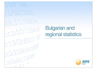 Bulgarian and
regional statistics
 