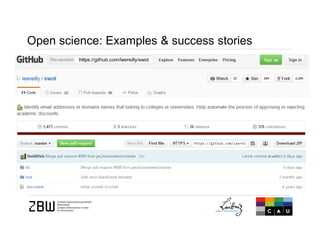 Open science: Examples & success stories
http://punkish.org/
A-lawyer-a-
scientist-and-a-kid
https://github.com/leereilly/swot
 
