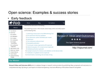 Open science: Examples & success stories
Page 14
• Early feedback
http://riojournal.com/
 