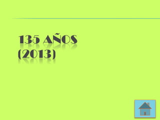 135 AÑOS
(2013)
 