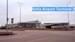 Sofia Airport Terminal 2

 