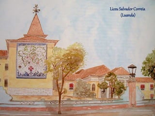 LiceuSalvadorCorreia
(Luanda)
 