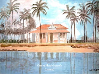 Casana Ilhado Mussulo
(Luanda)
 