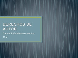 Danna Sofía Martínez medina
11-2
 