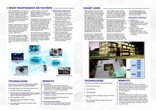 SMART MAINTENANCE ON THE MOVE                                                                                                SMART HOME
Smart maintenance on the move, is an
example of European joint research in
                                           It shows how sensors in an office
                                           space may trigger an alert to a
                                                                                     PROVIDED SERVICES                       Please meet Mark and Dries. When
                                                                                                                             Mark and Dries arrive home, their
                                                                                                                                                                      Now at SOFIA´s house, she gets
                                                                                                                                                                      curious after a while to learn what
                                                                                                                                                                                                                 is a somewhat younger group,
                                                                                                                                                                                                                 with also slightly different usage
ICT, where industries from different       building maintenance company which           Automatic fault detection (e.g.      presence is detected, and the lighting   music Mark and Dries are listening         intentions, as indicated in the use
                                                                                        water presence on the floor,         system is switched on. When they         to. She uses the spotlight navigation      case description above.
sectors and academic institutions,         publishes the work item to mobile            uncomfortable climate conditions)
cooperate to define the principles of a    maintenance operators.                                                            start listening to music, they think     device to make a connection from
                                                                                        Fault notification to multiple       that it will be nice to have some        the bonding device to the stereo.
new class of professional services,
                                                                                        actors (operators, office tenants,   visual lighting effects to accompany                                                PROVIDED SERVICES
which add value to the core business       The operators may accept the task via
of traditionally non interacting           mobile devices. If the operator is in a      maintenance companies)               the music. Exploring the smart space,    All the events in the scenario outli-         Playback music
                                                                                        Intervention request sent to         they discover that the bonding devi-     ned above are enabled through the             Rendering light via smart
industries.                                car, the task can be accepted using                                               ce can render these light effects.       smart space. The different devices
                                           the car speech recognition facilities        selected maintenance operators                                                                                              luminaries (functional and mood
                                                                                                                             They make a connection between           seamlessly work with one another by
Specific to these services is the invol-   and can be driven to the location            Order acceptance from operator       the music player and the family bon-     exchanging relevant information               lighting) Novel user interaction
vement of many actors with different       guided by the mobile device map              even while driving a car             ding device through the interaction      through the semantic information              functionality
profiles and the interaction with the      program. The office tenants are              Support for a sequence of mainte-    tile, while at the same time the deco-   broker. One of the use cases for the          Interaction tiles
environment. They are expected to          automatically kept informed of the           nance operator’s actions (e.g. job   rative wall-wash lights in the room      bonding device is to help “empty              Means to control of light
bring in new levels of effectiveness       repair progress by SMS.                      acceptance and multiple reporting)   automatically dim to make the            nesters” stay in touch with their             Ambient experiences
while reducing overheads and                                                                                                 bonding device stand out more.           children (and grandchildren).                 Bonding device (to aid in the
                                                                                        Hands-free speech based
resource requirements.                     This demonstrates the capability of                                                                                                                                      “awareness” connection between
                                                                                        operator interface in the car for    At the same time, the light pattern      However, the bonding device can
                                           the underlying ontology driven by the                                                                                                                                    two parties)
                                                                                        job notification, job acceptance,    also starts being rendered on the        also provide a means to connect
This pilot was designed by NOKIA,          SOFIA open information framework
                                                                                        job site guiding, place tagging      remote bonding device, therefore         with friends and siblings living apart,
Centro Ricerche FIAT, CCC (Italian         to provide environmental centric
Consortium of Construction Compa-          information services and integrate           Notifications to office tenant via   Mark's sister SOFIA can observe the      allowing them to share experiences,
nies) and the University of Bologna,       functionalities of separated systems         SMS (job scheduled, intervention     same light effects in her own house.     and stay in touch in a new way. This
with the contribution of Eurotech and      and use cases.                               started and completed)
VTT.




TECHNOLOGIES                                                     BENEFITS                                                    TECHNOLOGIES                                                    BENEFITS
                                                                                                                             Smart Home pilot applies the following technologies:             Device manufacturers:
Several domains are addressed: Automotive, Mobile                Car Industry:                                                                                                                The framework allows one device to benefit from
devices, Construction, Telecommunication                           Customer Specific Services (demonstrated for                 Shared Information Store                                      functionality offered by other devices, e.g. rendering of
                                                                   maintenance operators) may be virtually extended to                                                                        light during music playback, activation of decorative
Technologies adopted in the Multi-Domain scenario are:             any Semantic Service available on passengers nomadic
                                                                                                                                SOFIA ADK SIB                                                 lights based on presence information detected by
                                                                   devices (doctors currently being considered)
   Shared Information Store: RDF based                                                                                                                                                        functional lights, etc.
                                                                 Construction Industry:                                         Reasoning Engine
   Semantic Information Broker (SIB) with notify capability                                                                                                                                   End-users:
   (Smart M3, Open Source SOFIA Interoperability component:        Paradigmatic change in quality, efficiency and speed of
   http://sourceforge.net/projects/smart-m3/)                      maintenance processes                                                                                                      The smart home scenario will enable users to easily
                                                                                                                                Semantic Interaction Ontology, Semantic connections
                                                                                                                                                                                              interact with various home devices, and seamlessly let
   Reasoning Engine: Smodels                                        Support for incremental growth of supported                 Ontology
                                                                                                                                                                                              these devices work together, even if these are from
                                                                    maintenance functions                                                                                                     different manufacturers. In addition, it allows staying in
   Ontologies: Geo, Question&answer, Activity,                                                                                  Information Level Protocols: Smart Space Access
   Maintenance, Car                                                                                                                                                                           touch with friends and family in novel way, supporting
                                                                 Telecommunication Industry:                                    Protocol (SSAP)                                               exchanging experiences (such as listening to music) in a
   Information Level Protocols: Smart Space Access                 New market and new business models to support
   Protocol (SSAP)                                                 multi-actor, environment-based data applications                                                                           more natural way.
 