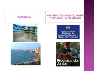 CARTAGENAMINISTERIO DE AMBIENTE, VIVIENDA Y DESARROLLO TERRITORIAL 