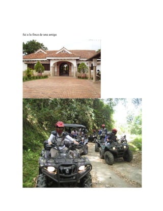 fui a la finca de una amiga