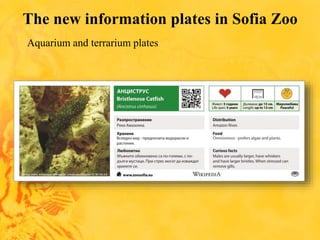 The new information plates in Sofia Zoo
Aquarium and terrarium plates
 