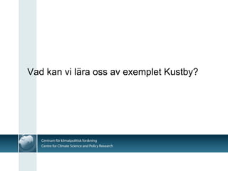 Vad kan vi lära oss av exemplet Kustby?
 