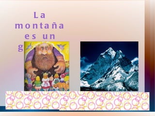 La montaña es un gigante 