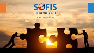 THANK YOU
SOFIS| info@sofis.id
 