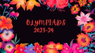 OLYMPIADS
2023-24
 