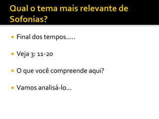  Final dos tempos.....
 Veja 3: 11-20
 O que você compreende aqui?
 Vamos analisá-lo...
 