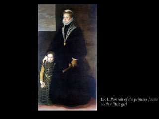 1561. Portrait of the princess Juana
with a little girl
 