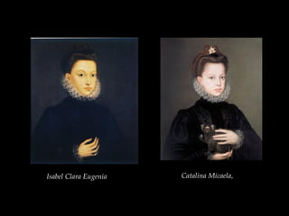 Isabel Clara Eugenia Catalina Micaela,
 