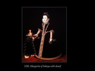 1595. Margarita of Saboya with dwarf
 