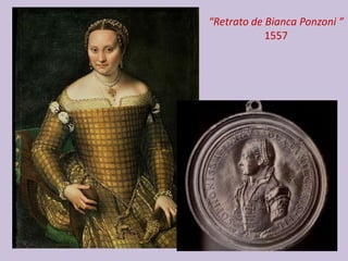 “Retrato de Bianca Ponzoni ”
1557
 