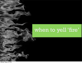when to yell ‘ re’




Monday, August 16, 2010
 
