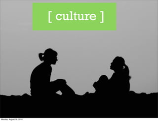 [ culture ]




Monday, August 16, 2010
 