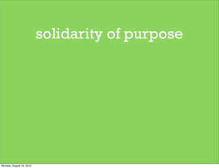 solidarity of purpose




Monday, August 16, 2010
 