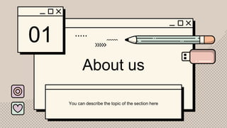 01
About us
You can describe the topic of the section here
 