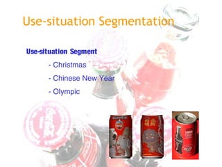 Use-situation Segmentation
Use-situation Segment
- Christmas
- Chinese New Year
- Olympic
 