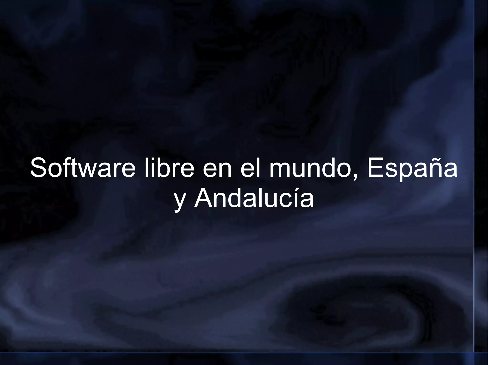 Software libre en el mundo, España y Andalucía 