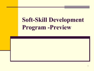 1
Soft-Skill Development
Program -Preview
 