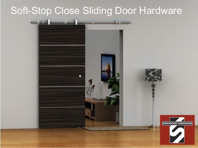 Soft-Stop Close Sliding Door Hardware