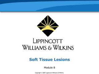 Soft Tissue Lesions Module 8 