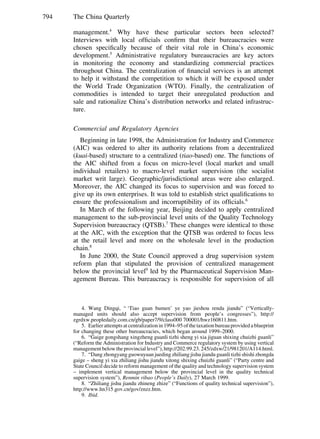 794 The China Quarterly
management.4
Why have these particular sectors been selected?
Interviews with local ofﬁcials conﬁrm that their bureaucracies were
chosen speciﬁcally because of their vital role in China’s economic
development.5
Administrative regulatory bureaucracies are key actors
in monitoring the economy and standardizing commercial practices
throughout China. The centralization of ﬁnancial services is an attempt
to help it withstand the competition to which it will be exposed under
the World Trade Organization (WTO). Finally, the centralization of
commodities is intended to target their unregulated production and
sale and rationalize China’s distribution networks and related infrastruc-
ture.
Commercial and Regulatory Agencies
Beginning in late 1998, the Administration for Industry and Commerce
(AIC) was ordered to alter its authority relations from a decentralized
(kuai-based) structure to a centralized (tiao-based) one. The functions of
the AIC shifted from a focus on micro-level (local market and small
individual retailers) to macro-level market supervision (the socialist
market writ large). Geographic/jurisdictional areas were also enlarged.
Moreover, the AIC changed its focus to supervision and was forced to
give up its own enterprises. It was told to establish strict qualiﬁcations to
ensure the professionalism and incorruptibility of its ofﬁcials.6
In March of the following year, Beijing decided to apply centralized
management to the sub-provincial level units of the Quality Technology
Supervision bureaucracy (QTSB).7
These changes were identical to those
at the AIC, with the exception that the QTSB was ordered to focus less
at the retail level and more on the wholesale level in the production
chain.8
In June 2000, the State Council approved a drug supervision system
reform plan that stipulated the provision of centralized management
below the provincial level9
led by the Pharmaceutical Supervision Man-
agement Bureau. This bureaucracy is responsible for supervision of all
4. Wang Dingqi, “ ‘Tiao guan bumen’ ye yao jieshou renda jiandu” (“Vertically-
managed units should also accept supervision from people’s congresses”), http://
zgrdxw.peopledaily.com.cn/gb/paper7/9/class000 700001/hwz160811.htm.
5. Earlierattemptsatcentralizationin1994–95ofthetaxationbureauprovidedablueprint
for changing these other bureaucracies, which began around 1999–2000.
6. “Gaige gongshang xingzheng guanli tizhi sheng yi xia jiguan shixing chuizhi guanli”
(“Reform the Administration for Industry and Commerce regulatory system by using vertical
management below the provincial level”), http://202.99.23. 245/zdxw/21/981201/A114.html.
7. “Dang zhongyang guowuyuan jueding zhiliang jishu jiandu guanli tizhi shishi zhongda
gaige – sheng yi xia zhiliang jishu jiandu xitong shixing chuizhi guanli” (“Party centre and
State Council decide to reform management of the quality and technology supervision system
– implement vertical management below the provincial level in the quality technical
supervision system”), Renmin ribao (People’s Daily), 27 March 1999.
8. “Zhiliang jishu jiandu zhineng zhize” (“Functions of quality technical supervision”),
http://www.hn315.gov.cn/gov/znzz.htm.
9. Ibid.
 