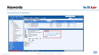 24
SoftAge Information Technology Ltd. : Confidential2 October 2015
Keywords
This module enables user to define keywords.
 