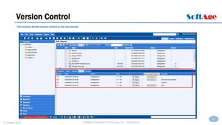 26
SoftAge Information Technology Ltd. : Confidential2 October 2015
Version Control
This module allows version control to the documents.
 