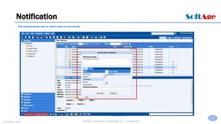 30
SoftAge Information Technology Ltd. : Confidential2 October 2015
Notification
This module allows user to share notes on documents.
 